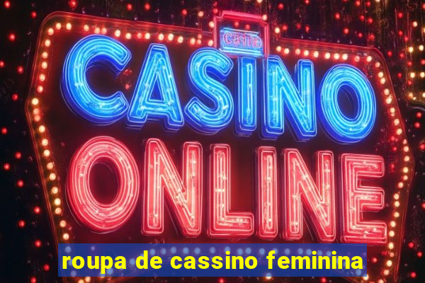 roupa de cassino feminina